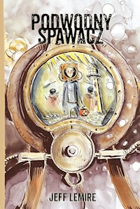Podwodny spawacz - Lemire Jeff - książka
