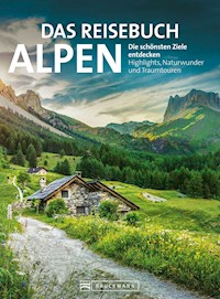 Das Reisebuch Alpen. Die schönsten Ziele entdecken - Eugen E. Hüsler - ebook