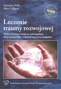 Leczenie traumy rozwojowej - Heller Laurence, LaPierrre Aline - książka