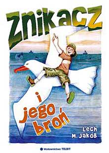 Znikacz i jego broń - Lech M. Jakób - ebook