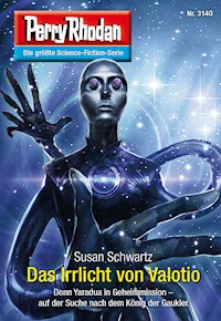 Perry Rhodan 3140: Das Irrlicht von Valotio -  Susan Schwartz - ebook