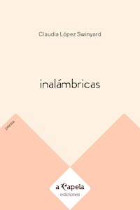 Inalámbricas - Claudia López Swinyard - ebook