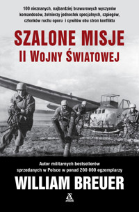 Szalone misje II wojny światowej - William Breuer - książka