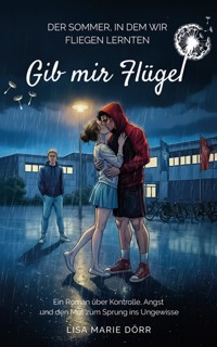 Gib mir Flügel - Lisa Marie Dörr - ebook