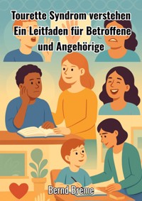 Tourette Syndrom verstehen - Bernd Breme - ebook