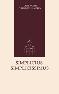Simplicius Simplicissimus - Hans Jakob Grimmelshausen - ebook