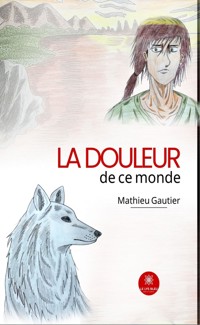 La douleur de ce monde - Mathieu Gautier - ebook