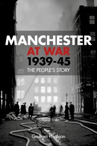 Manchester at War 1939-45 - Graham Phythian - ebook