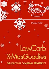 LowCarb X-MasGoodies - Daniela Pfeifer - ebook