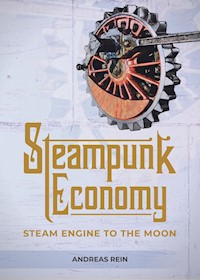 Steampunk Economy - Andreas Rein - ebook