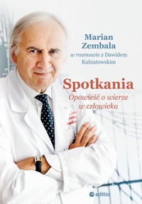 Spotkania. Opowieść o wierze w człowieka - Dawid Kubiatowski, Marian Zembala - ebook + audiobook