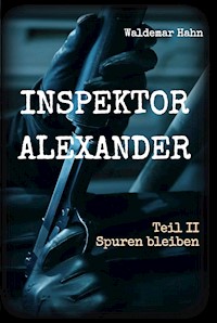 Inspektor Alexander Teil II - Waldemar Hahn - ebook