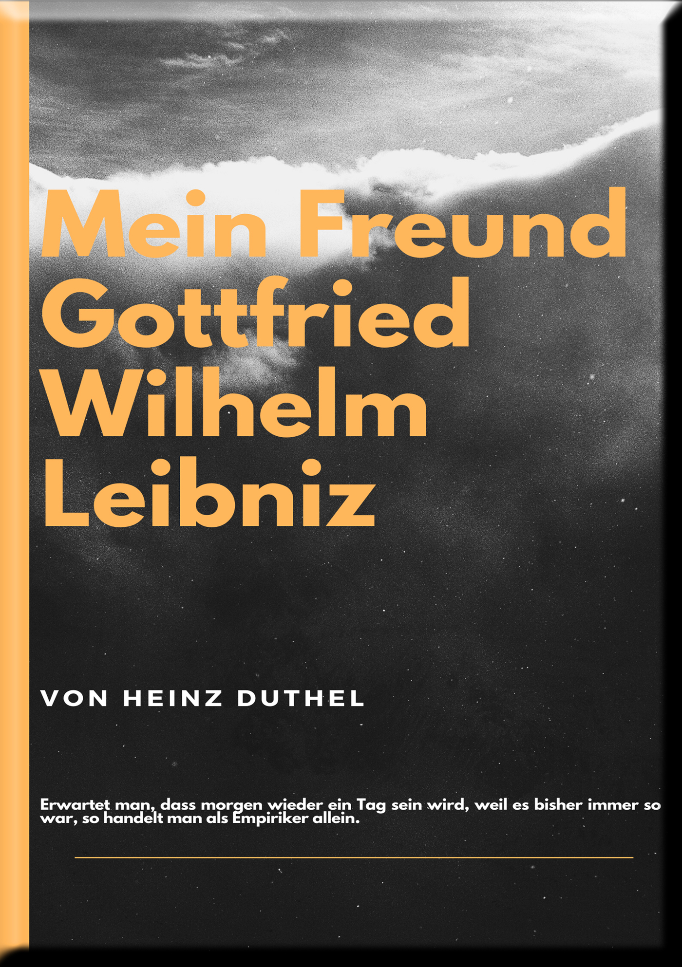 MEIN FREUND GOTTFRIED WILHELM LEIBNIZ - Heinz Duthel - ebook