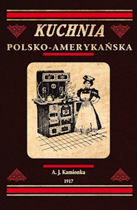 Kuchnia polsko-amerykańska - Kamionka A. J. - książka