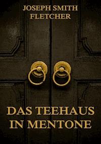 Das Teehaus in Mentone - Joseph Smith Fletcher - ebook