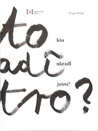 Kto ukradł jutro - Olga Ptak - książka