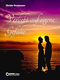 Verliebt auf eigene Gefahr - Christa Grasmeyer - ebook