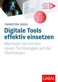 Digitale Tools effektiv einsetzen - Thorsten Jekel - ebook