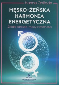 Męsko-żeńska harmonia energetyczna - Hanna Onifade - ebook + książka