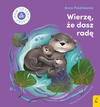 Wierzę, że dasz radę Mam cztery latka - Anna Paszkiewicz - książka