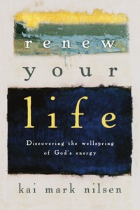 Renew Your Life - Kai Mark Nilsen - ebook