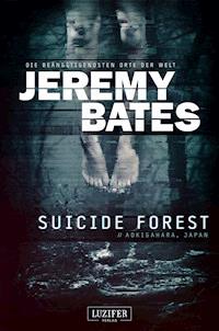 SUICIDE FOREST (Die beängstigendsten Orte der Welt) - Jeremy Bates - ebook