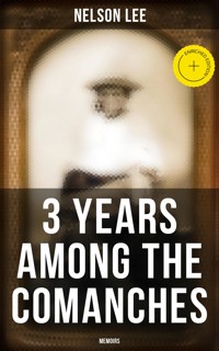3 Years Among the Comanches (Memoirs) - Nelson Lee - ebook