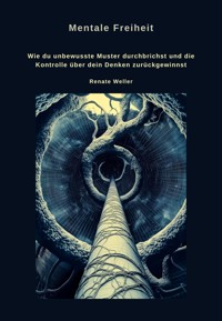 Mentale Freiheit - Renate Weller - ebook