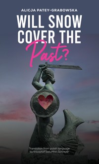 Will Snow Cover the Past? - Patey-Grabowska Alicja - ebook