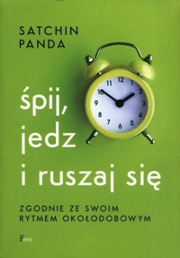 Śpij, jedz i ruszaj się - Satchin Panda - książka