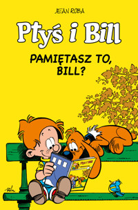 Ptyś i Bill. Pamiętasz to, Bill? Tom 11 - Jean Roba - książka