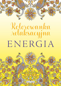 Energia. Kolorowanka relaksacyjna - zbiorowa praca - książka