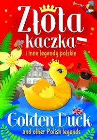Złota kaczka i inne legendy polskie / SBM - Opracowanie zbiorowe - książka