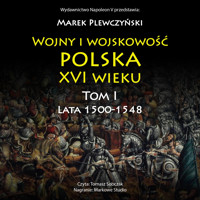 Wojny i wojskowość polska XVI wieku. Tom I - Marek Plewczyński - audiobook