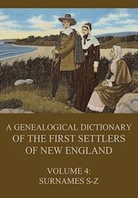 A genealogical dictionary of the first settlers of New England, Volume 4 - James Savage - ebook