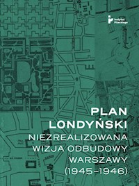 Plan londyński Niezrealizowana wizja odbudowy Warszawy 1945-1946 - Getka-Kenig Mikołaj - książka