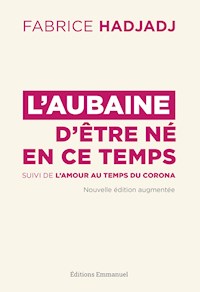 L'aubaine d'être né en ce temps - Fabrice Hadjadj - ebook