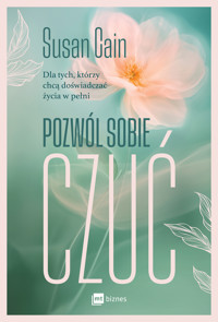 Pozwól sobie czuć. Dla tych, którzy chcą doświadczać życia w pełni - Susan Cain - ebook + audiobook