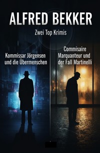 Zwei Top Krimis: Kommissar Jörgensen und die Übermenschen / Commissaire Marquanteur und der Fall Martinelli - Alfred Bekker - ebook