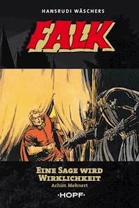 Falk 6: Eine Sage wird Wirklichkeit - Achim Mehnert - ebook