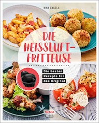 Die Heissluftfritteuse - Nina Engels - ebook