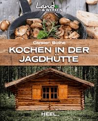 Kochen in der Jagdhütte - Carsten Bothe - ebook