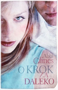 O krok za daleko - Abbi Glines - książka