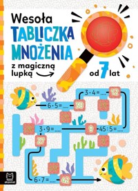 Wesoła tabliczka mnożenia z magiczną lupką od 7 lat - Bator Agnieszka - książka
