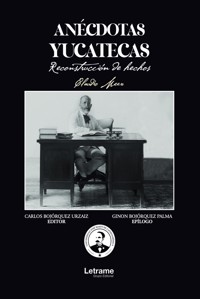 Anécdotas Yucatecas - Claudio Meex - ebook