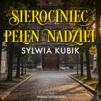 Sierociniec pełen nadziei - Sylwia Kubik - ebook + audiobook + książka