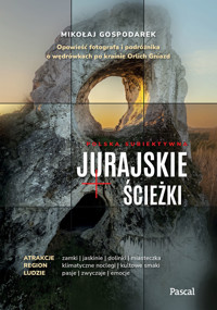 Jurajskie ścieżki. Opowieść fotografa i podróżnika o wędrówkach po krainie Orlich Gniazd - Mikołaj Gospodarek - książka