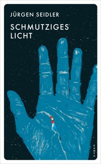Schmutziges Licht - Jürgen Seidler - ebook