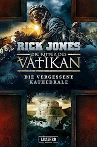 DIE VERGESSENE KATHEDRALE (Die Ritter des Vatikan 7) - Rick Jones - ebook