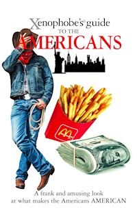 The Xenophobe's Guide to the Americans - Faul Stephanie - ebook